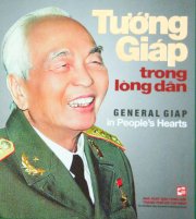 Tướng Giáp trong lòng dân - General Giap in People's Hearts
