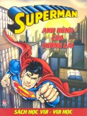 Superman - Sách học vui, vui học - Anh hùng của tương lai