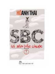 SBC là săn bắt chuột (Tái Bản)