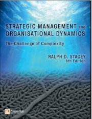 Strategic Management and Organisational Dynamics: The challenge of complexity to ways of thinking about organisations (6th Edition)