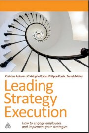 Leading Strategy Execution - How to engage employees and implement your strategies