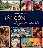 Sài Gòn - Chuyện đời của phố