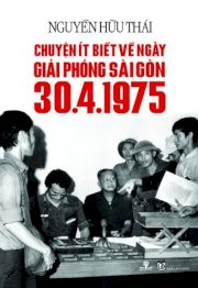 Chuyện ít biết về ngày giải phóng Sài Gòn 30-4-1975