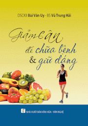 Giảm cân để chữa bệnh & Giữ dáng