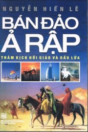 Bán đảo Ả Rập - Thảm kịch Hồi giáo và dầu lửa