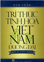 Trí thức tinh hoa Việt Nam đương đại - một số chân dung