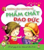 Những câu chuyện về phẩm chất đạo đức 