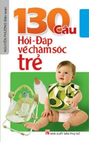 130 câu hỏi đáp về chăm sóc trẻ 