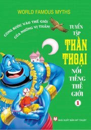 Tuyển tập thần thoại nổi tiếng thế giới - Tập 1