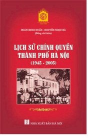Lịch sử chính quyền Thành phố Hà Nội (1945 - 2005)