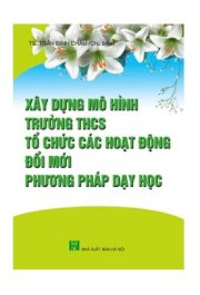 Xây dựng mô hình trường THCS tổ chức các hoạt động đổi mới phương pháp dạy học