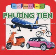 Từ điển hình ảnh cho bé - Phương tiện