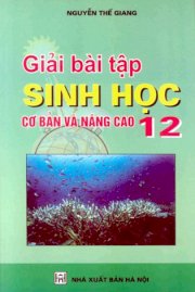 Giải bài tập Sinh học 12 - cơ bản và nâng cao