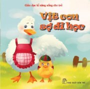 Giáo dục kỹ năng sống cho trẻ - Vịt con sợ đi học