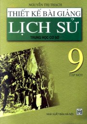 Thiết kế bài giảng Lịch sử 9 (T1)