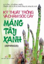 Kỹ thuật trồng và chăm sóc cây măng tây xanh