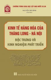 Kinh tế hàng hóa của Thăng Long - Hà Nội: Đặc trưng và kinh nghiệm phát triển