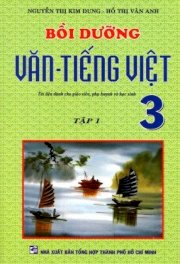 Bồi dưỡng văn - Tiếng việt lớp 3 (Tập 1)  