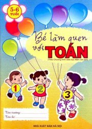 Bé làm quen vơi Toán (5 - 6 tuổi)