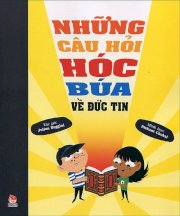 Những câu hỏi hóc búa về Đức tin