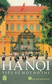 Hà Nội - Tiểu sử một đô thị (Hanoi - Biography of a city)