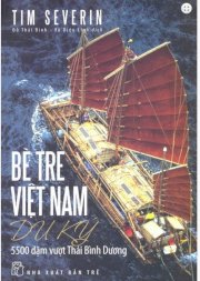 Bè tre Việt Nam du ký: 5500 dặm vượt Thái Bình Dương 