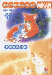 Nhật kí bằng tranh của nhóc Mikan đặc biệt - Tập 1