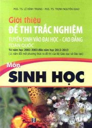 Giới thiệu đề thi tuyển sinh Đại học và Cao đẳng năm học 2003 - 2004 đến năm học 2012 -2013 môn Sinh học