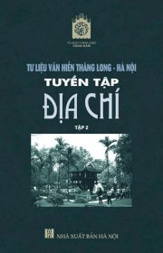 Tư liệu văn hiếnThăng Long - Hà Nội: Tuyển tập Địa chí - Tập 2
