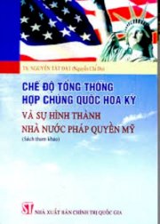 Chế độ tổng thống hợp chúng quốc Hoa Kỳ và sự hình thành nhà nước pháp quyền Mỹ