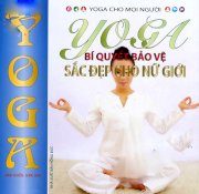 Yoga bí quyết bảo vệ sắc đẹp cho nữ giới (Kèm CD)