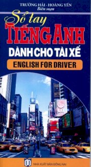Sổ tay tiếng anh dành cho tài xế - english for drivers (kèm 1 cd)
