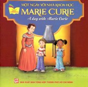 Một ngày với nhà khoa học Marie Curie (song ngữ anh - việt) 