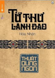 Tứ thư lãnh đạo - thuật dụng ngôn