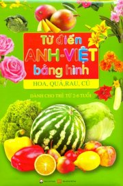 Từ điển Anh - Việt bằng hình (hoa, quả, rau, củ)