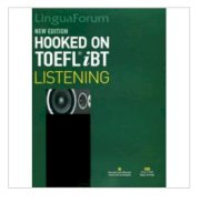 LinguaForum Hooked On Toefl IBT - Listening - Gồm Course Book, Scrots, Answer Key và 1 CD - Rom -, 1 MP3 CD)
