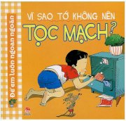 Để em luôn ngoan ngoãn - Vì sao tớ không nên tọc mạch?