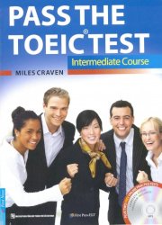 Pass The Toeic Test - Intermediate Course (Kèm 1 CD) 