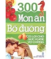 300 món ăn bổ dưỡng có lợi cho sức khỏe vợ chồng