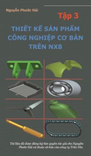 Hướng dẫn thiết kế sản phẩm công nghiệp cơ bản NX8