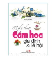 Nghệ thuật cắm hoa gia đình và lễ hội