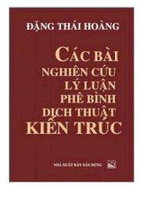 Các bài nghiên cứu lý luận phê bình dịch thuật kiến trúc - tập 2