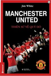  Manchester United - Thiên sử về Quỷ Đỏ