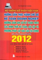  Hệ thống kế toán Việt Nam - Hướng dẫn thực hành chế độ kế toán doanh nghiệp 2012