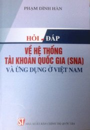 Hỏi - đáp về hệ thống tài khoản quốc gia (SNA) và ứng dụng ở Việt Nam