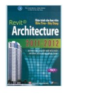 Revit architecture 2011 - 2012 dành cho người bắt đầu hướng dẫn bằng hình ảnh tập 3