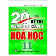 Tuyển tập 20 năm đề thi Olympic hóa học 11