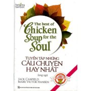 The Best Chicken Soup For The Soul (Sách Song Ngữ)