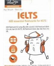 Học Nhanh - Nhớ Lâu: 600 Essential Flashcards For IELTS (Phần 1)