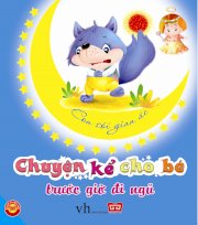 Chuyện kể cho bé trước giờ đi ngủ - Con sói gian ác 